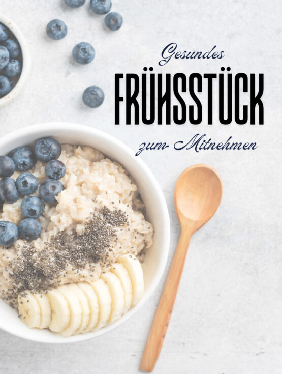 Gesundes Frühstück zum Mitnehmen mit Tipps, Tricks und 10 Idee